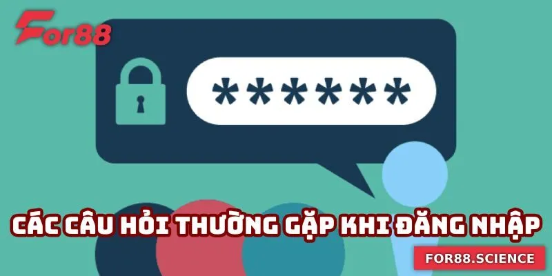 Đăng Nhập For88 - Quy Trình Quan Trọng Trước Khi Bắt Đầu 4 Các câu hỏi thường gặp khi đăng nhập For88