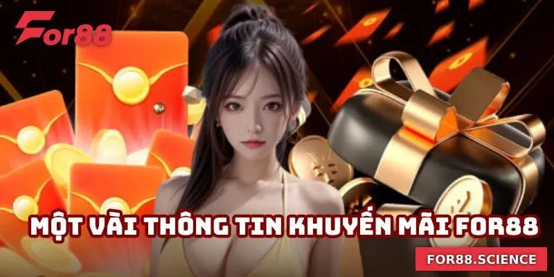 Khuyến mãi For88 - Khám Phá Những Phần Quà Bất Ngờ Chờ Đón 1 Điểm qua một vài thông tin về khuyến mãi For88