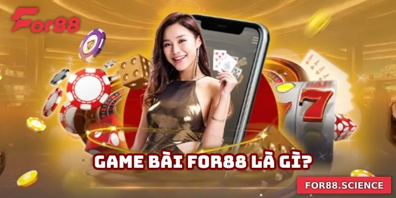 Giới thiệu game bài For88