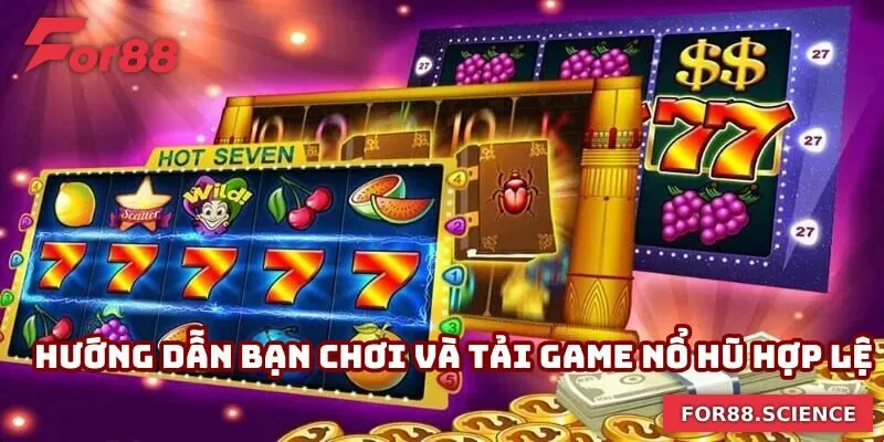 Tải Game Nổ Hũ - Nhanh Chóng Đổi Đời Chỉ Với Một Lần Quay 2 Hướng dẫn bạn chơi và tải game nổ hũ hợp lệ