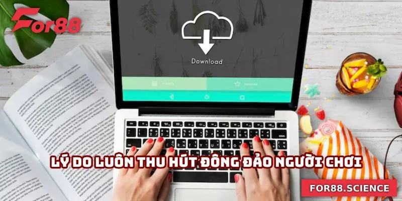 Tải App For88 - Truy Cập Cá Cược Siêu Tốc, Không Gián Đoạn 3 Lý do luôn thu hút đông đảo người chơi