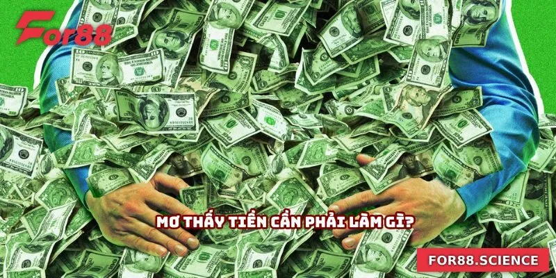 Mơ Thấy Tiền - Giải Mã Bí Ẩn Chiêm Bao Giúp Chốt Số Phát Tài 1 Mơ thấy tiền cần phải làm gì?