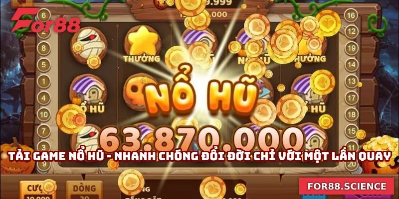 Tải Game Nổ Hũ - Nhanh Chóng Đổi Đời Chỉ Với Một Lần Quay 2 Tải Game Nổ Hũ - Nhanh Chóng Đổi Đời Chỉ Với Một Lần Quay