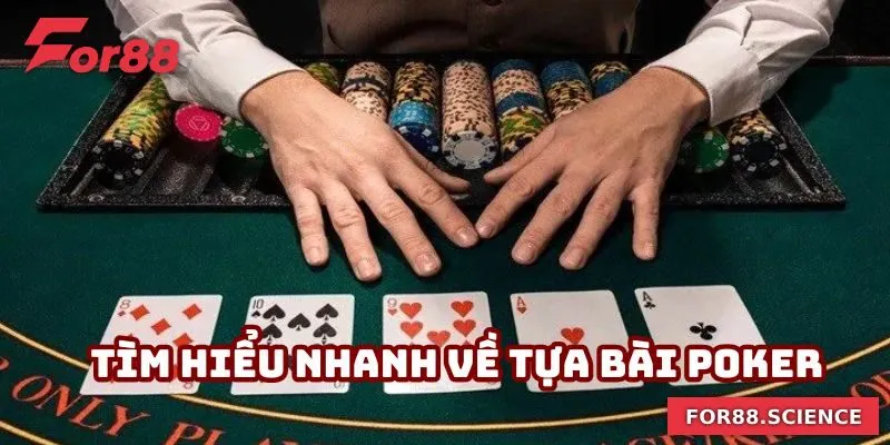 Hướng Dẫn Chơi Poker- Lộ Trình Vạch Sẵn Chiến Thắng 1 Tìm hiểu nhanh về tựa bài poker